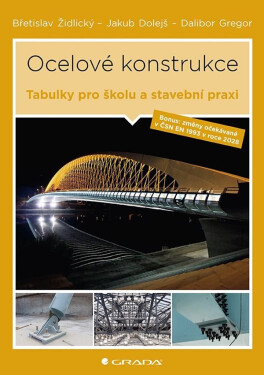 Ocelové konstrukce - Tabulky pro školu i stavební praxi - Dalibor Gregor