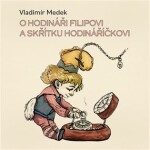 Hodináři Filipovi skřítku Hodináříčkovi