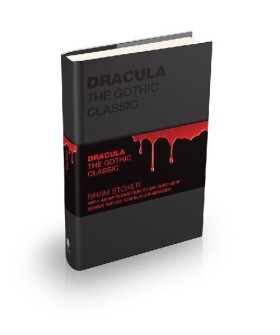 Dracula: The Gothic Classic - Bram Stoker