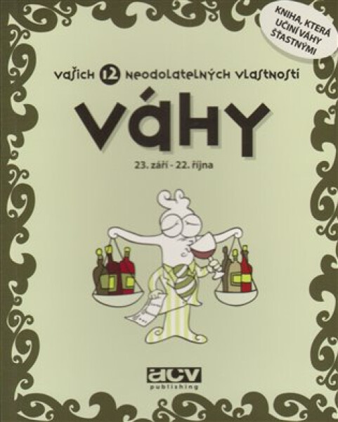 Váhy vašich 12 neodolatelných vlastností