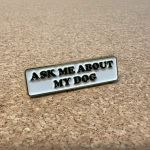 Pinarna.cz Ask me about my dog / Zeptejte se mě na mého psa