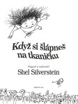 Když si šlápneš na tkaničku - Shel Silverstein