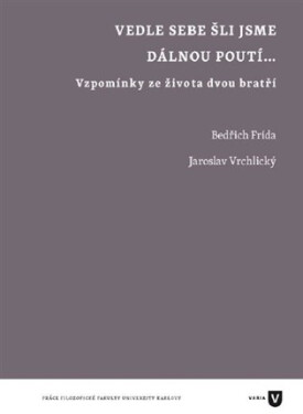 Vedle sebe šli jsme dávnou poutí... Bedřich Frída