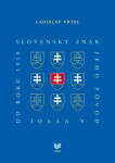 Slovenský znak, jeho pôvod a vývoj do roku 1918 (slovensky) - Ladislav Vrtel
