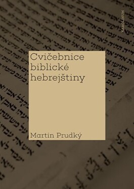 Cvičebnice biblické hebrejštiny - Martin Prudký