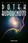 Dotek budoucnosti Král Michal