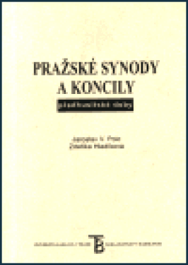 Pražské synody a koncily předhusitské doby - Zdeňka Hledíková