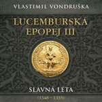 Lucemburská epopej III