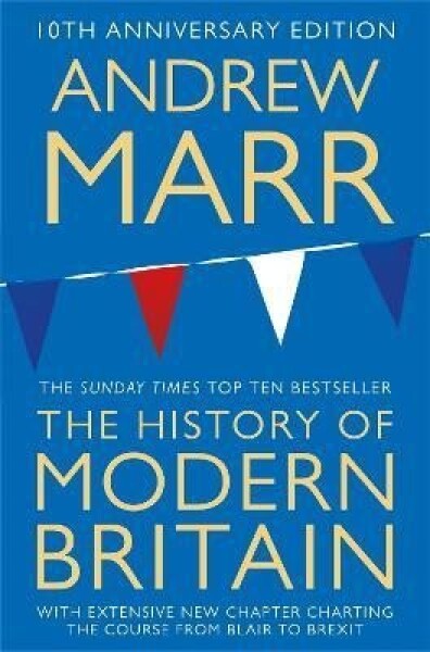 History of Modern Britain Andrew Marr