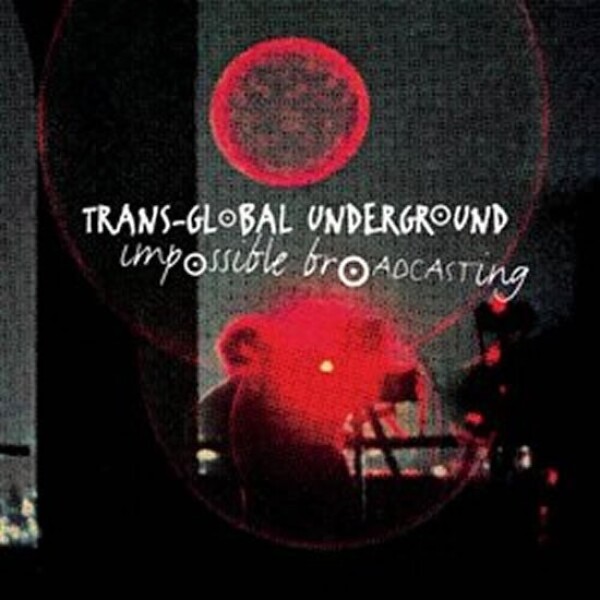 Impossible Broadcasting CD Transglobal Undeground