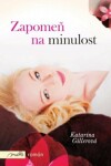 Zapomeň na minulost Katarína Gillerová e-kniha