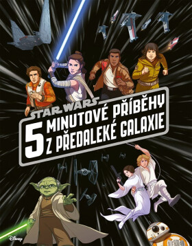 Star Wars - 5minutové příběhy z předaleké galaxie - kolektiv autorů
