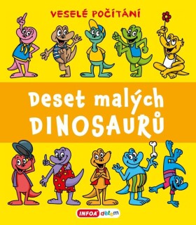 Deset malých dinosaurů Veselé počítání Pavlína Šamalíková