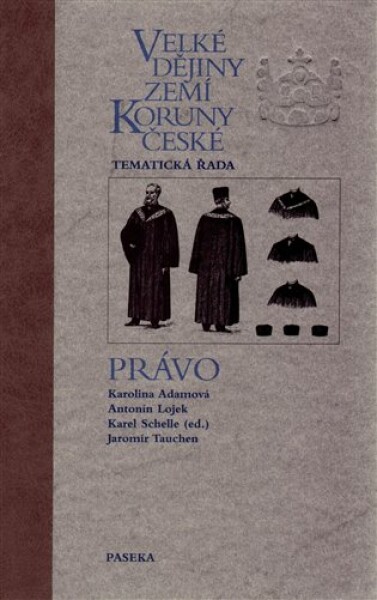 Velké dějiny zemí Koruny české: Právo Karel Schelle,