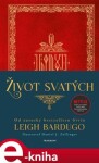 Život svatých Leigh Bardugo