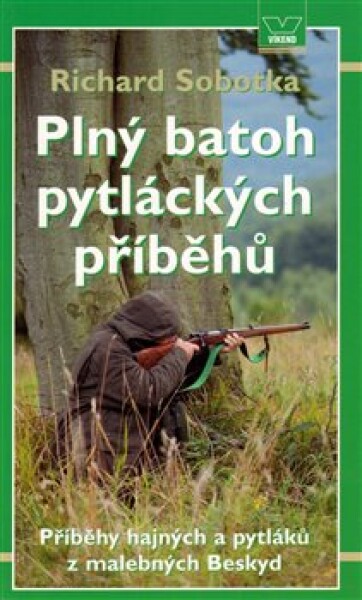 Plný batoh pytláckých příběhů - Richard Sobotka