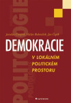 Demokracie v lokálním politickém prostoru - Jaroslav Čmejrek, Jan Čopík, Václav Bubeníček