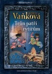 Přemyslovci - Trůn patří rytířům - Ludmila Vaňková