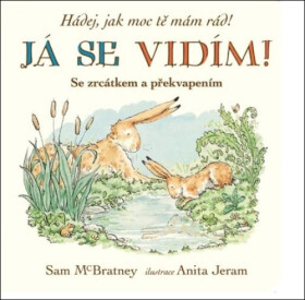 Já se vidím! Hádej, jak moc tě mám rád!
