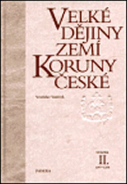 Velké dějiny zemí Koruny české II. - Vratislav Vaníček