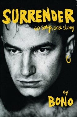 Surrender: 40 Songs, One Story by Bono Bono