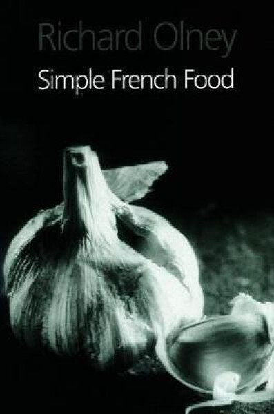 Simple French Food - Richard Olney