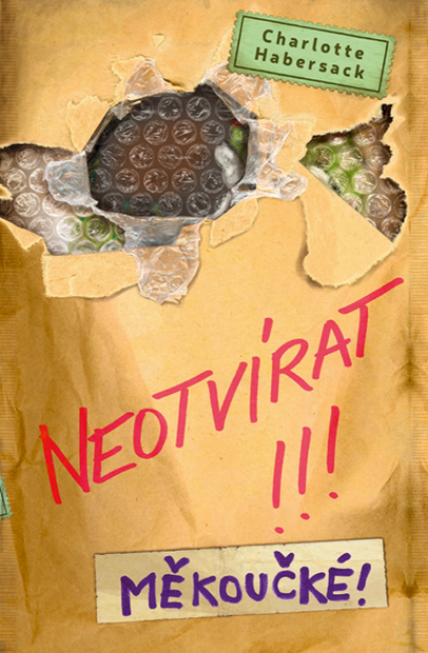 Neotvírat!!! Měkoučké! - Charlotte Habersack