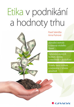 Etika v podnikání a hodnoty trhu - Anna Putnová