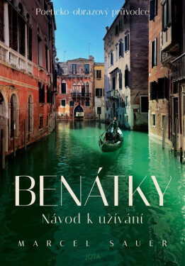 Benátky - Návod k užívání - Marcel Sauer