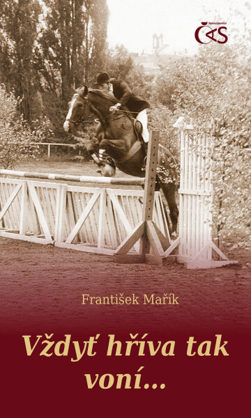 Vždyť hříva tak voní... - František Mařík