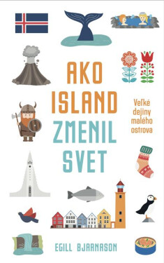 Ako Island zmenil svet - Egill Bjarnason
