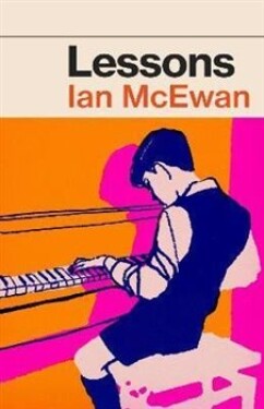 Lessons: the new novel from the author of Atonement - Ian McEwan