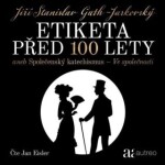 Etiketa před 100 lety - aneb Společenský katechismus - Ve společnosti - Jiří Stanislav Guth-Jarkovský - audiokniha