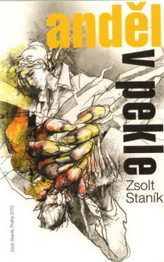 Anděl pekle Zsolt Staník