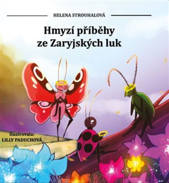Hmyzí příběhy ze Zaryjských luk - Helena Strouhalová
