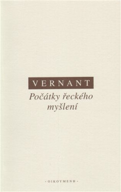 Počátky řeckého myšlení - Jean-Pierre Vernant