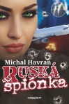 Ruská špiónka Michal Havran