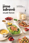 Jíme zdravě za pár korun - Tým 30 minut v kuchyni