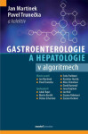 Gastroenterologie a hepatologie v algoritmech - Jan Martinek