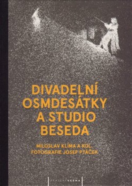 Divadelní osmdesátky Studio Beseda Miloslav Klíma,