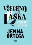 Všechno je láska: myšlenky pro vaše srdce duši Jenna Ortega