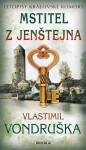 Mstitel Jenštejna Letopisy královské komory Vlastimil Vondruška