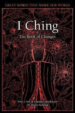 I Ching: The Book of Changes - Dennis Schilling
