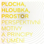 Plocha, hloubka, prostor perspektivní motivy principy umění