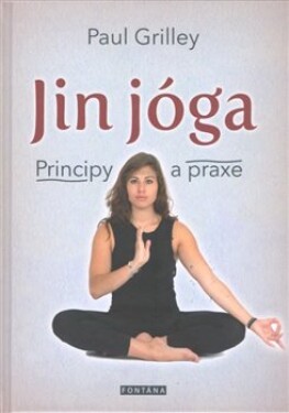 Jin jóga Principy praxe Paul Grilley