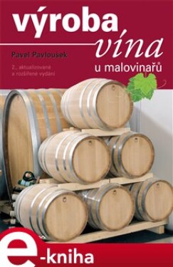 Výroba vína malovinařů Pavel Pavloušek