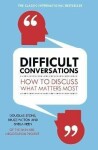 Difficult Conversations : How to Discuss What Matters Most - Bruce Patton