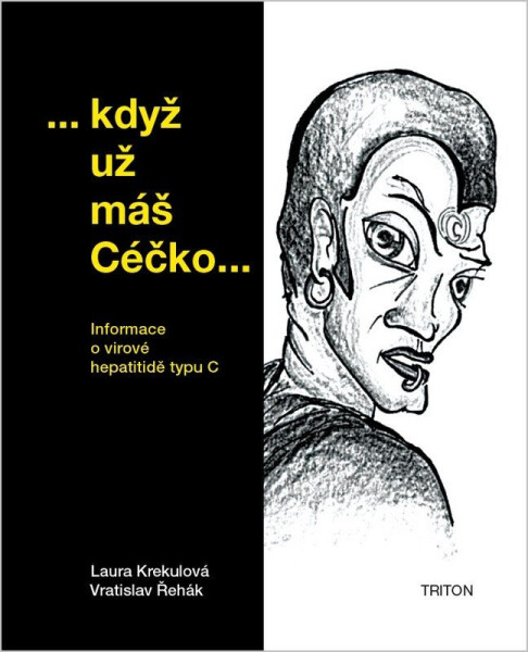 Když už máš Céčko - Informace o virové hepatitidě typu C - Laura Krekulová