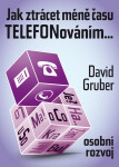 Jak ztrácet méně času telefonováním - David Gruber