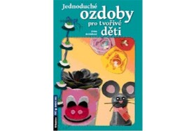 Jednoduché ozdoby pro tvořivé děti